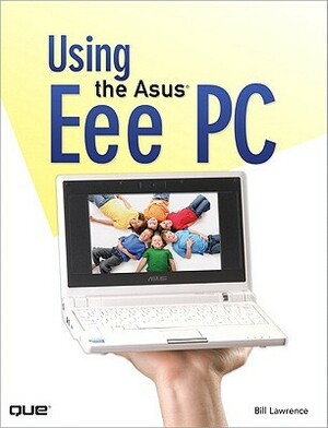 Using the Asus Eee PC by Bill Lawrence