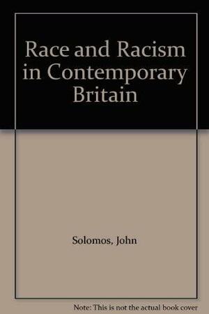 Race and Racism in Contemporary Britain by John Solomos