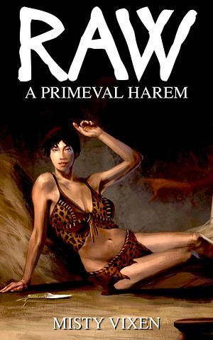 Raw: A Primeval Fantasy by Misty Vixen