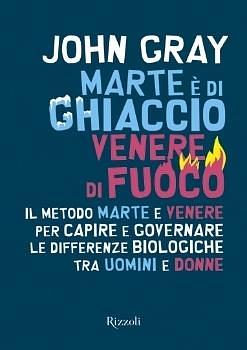 Marte è di ghiaccio, Venere di fuoco by Manuela Carozzi, John Gray