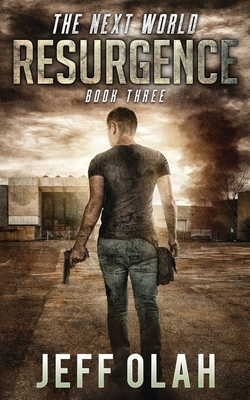 The Next World - RESURGENCE - Book Three by Jeff Olah