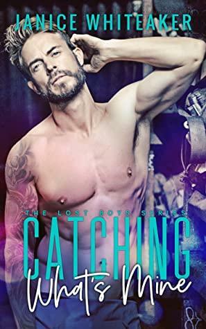 Catching What's Mine by Janice Whiteaker