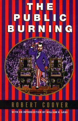 The Public Burning by Robert Coover, William H. Gass