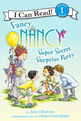 Fancy Nancy: Super Secret Surprise Party by Jane O'Connor