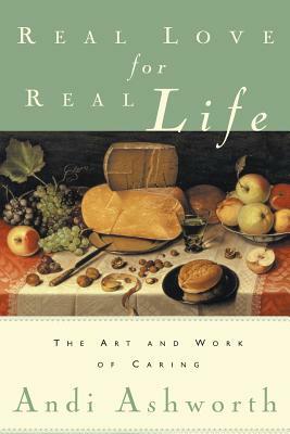 Real Love for Real Life by Andi Ashworth