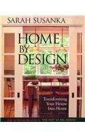 Home by Design: Transforming Your House Into Home by Sarah Susanka