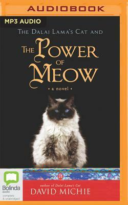 The Dalai Lama's Cat and the Power of Meow by David Michie