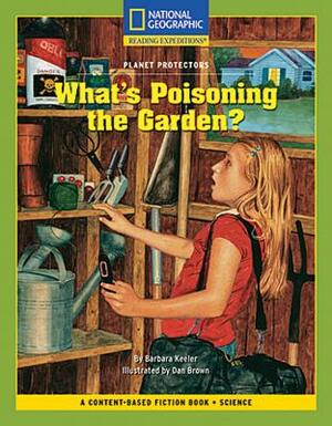 Content-Based Chapter Books Fiction (Science: Planet Protectors): What's Poisoning the Garden? by National Geographic Learning