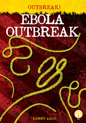 Ebola Outbreak by Kenny Abdo