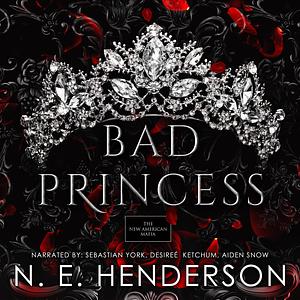 Bad Princess by N.E. Henderson