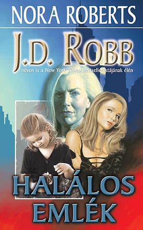 Halálos emlék by J.D. Robb