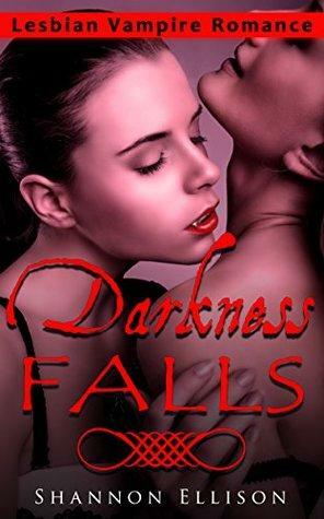 Lesbian Romance: Paranormal Romance: Darkness Falls by Shannon Ellison