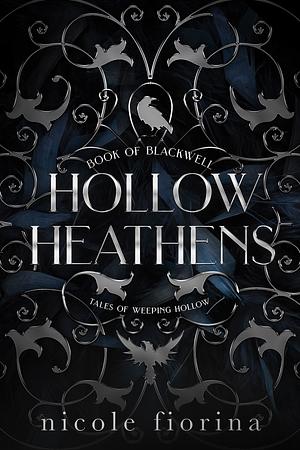 Hollow Heathens: Book of Blackwell by Nicole Fiorina