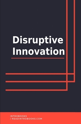 Disruptive Innovation by Introbooks