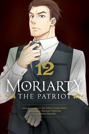 Moriarty the Patriot, Vol. 12 by Ryōsuke Takeuchi