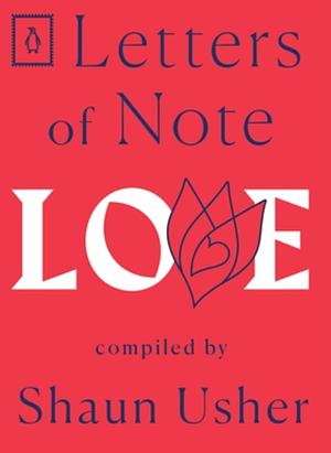 Letters of Note by Shaun Usher