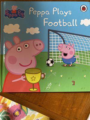 Peppa Plays Football by Neville Astley, Mark Baker, Ladybird Books