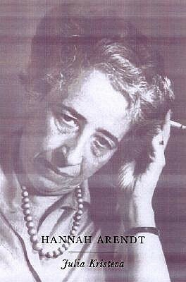 Hannah Arendt by Julia Kristeva