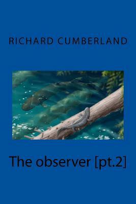The observer [pt.2] by Richard Cumberland