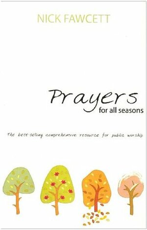 Prayers for All Seasons by Nick Fawcett