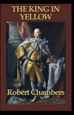 The King in Yellow Annotated by Robert W. Chambers