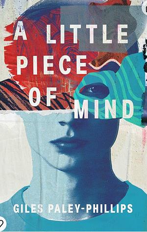 A Little Piece of Mind by Giles Paley-Phillips