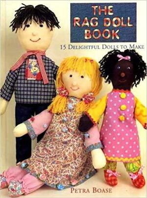 THE RAG DOLL BOOK: 15 DELIGHTFUL DOLLS TO MAKE by Petra Boase