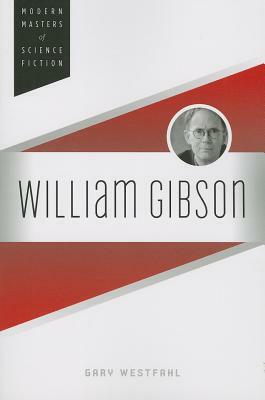 William Gibson by Gary Westfahl