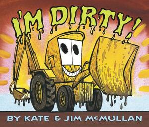 I'm Dirty! Board Book by Kate McMullan
