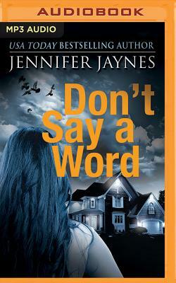 Don't Say a Word by Jennifer Jaynes