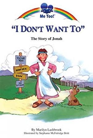 I Don't Want To by Marilyn Lashbrook