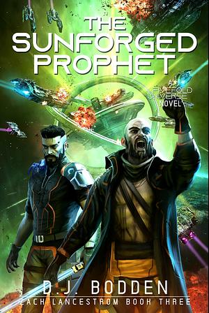 The Sunforged Prophet by D.J. Bodden