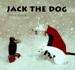 Jack the Dog by John Alfred Rowe