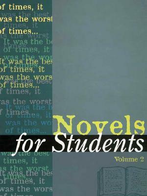 Novels for Students: Presenting Analysis, Context & Criticism on Commonly Studied Novels by Gale Group