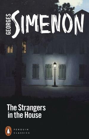 The Strangers in the House by Georges Simenon