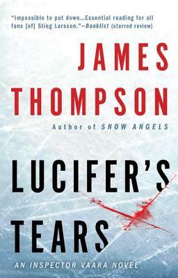 Lucifer's Tears: A Thriller by James Thompson