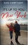 It's Up to You, New York  by Kate Courtright