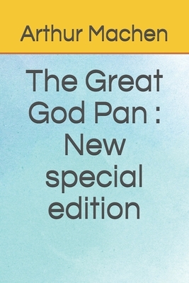 The Great God Pan: New special edition by Arthur Machen