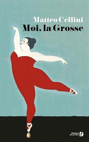 Moi, la Grosse by Matteo Cellini