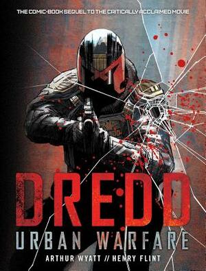 Dredd: Urban Warfare by Paul Davidson, Arthur Wyatt, Henry Flint