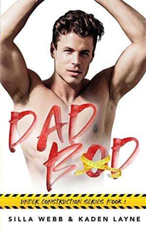 Dad Bod by Kaden Layne, Silla Webb