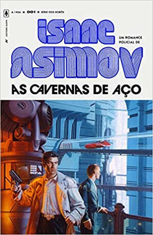 As Cavernas de Aço by Isaac Asimov