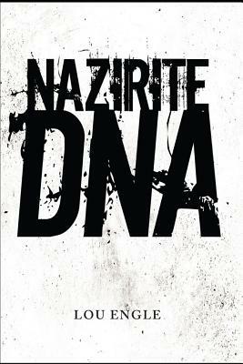 Nazirite DNA by Lou Engle