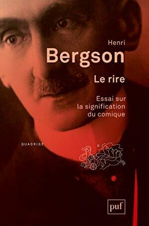 Le Rire : Essai sur la signification du comique by Henri Bergson, Fred Rothwell