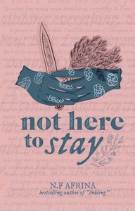 Not Here to Stay by N.F Afrina