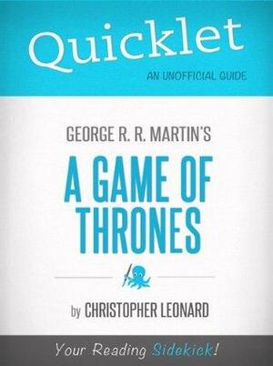 Quicklet on A Game of Thrones by George R. R. Martin by Christopher Leonard