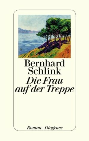 Die Frau auf der Treppe by Bernhard Schlink