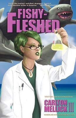 Fishy-Fleshed by Carlton Mellick III