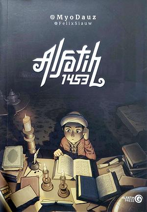 Alfatih 1453 by Felix Y. Siauw