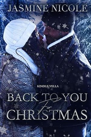 Back To You for Christmas by Jasmine Nicole